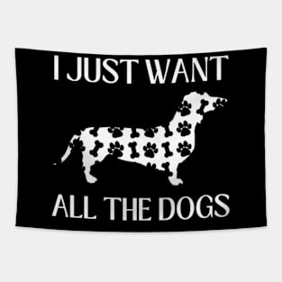 I Just Want All The Dogs Dachshund Lover Tapestry