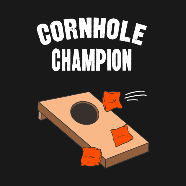 Cornhole Champion Funny Bean Bag Toss by Foxxy Merch