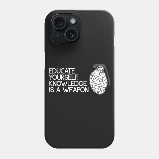 Educate yourself Knowledge is a weapon Phone Case by wamtees