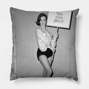 Not Your Bitch Pillow