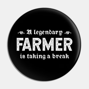 A Legendary Farmer Is Taking A Break Pin