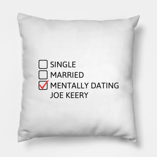 Mentally Dating Joe Keery - Stranger Things Pillow