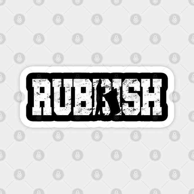 rubbish Magnet by JayD World