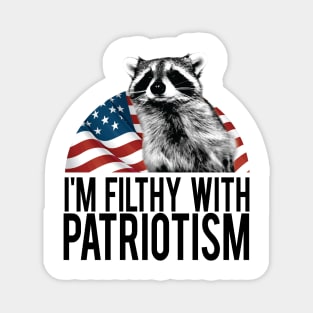 filthy with patriotism Magnet