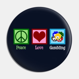 Peace Love Gambling Pin