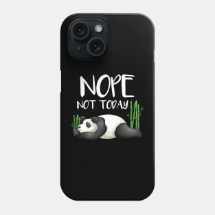 Cute & Funny Nope Not Today Lazy Panda SleepyCute & Funny Nope Not Today Lazy Panda SleepyAdorable Nope Not Today Lazy Panda Phone Case