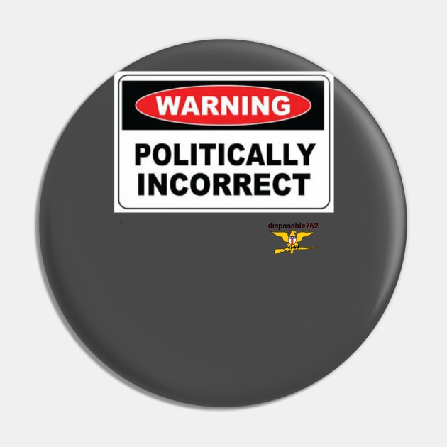 Politically incorrect Pin by disposable762