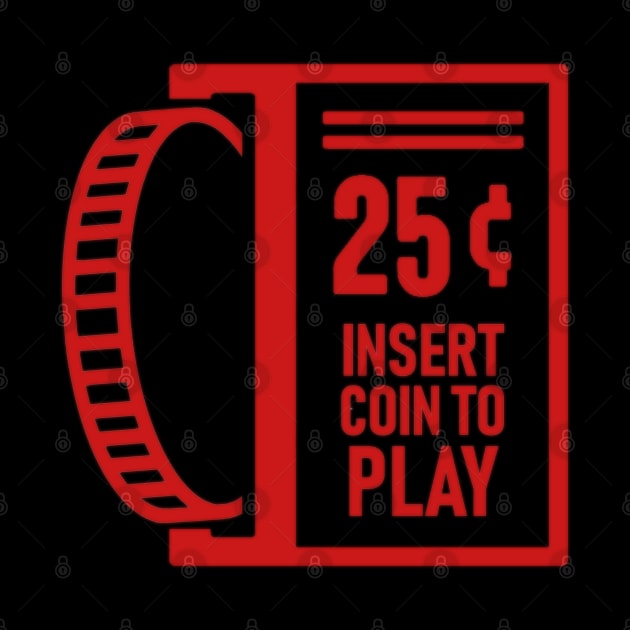 Insert Coin To Play Retro Arcade Gamer by Issho Ni