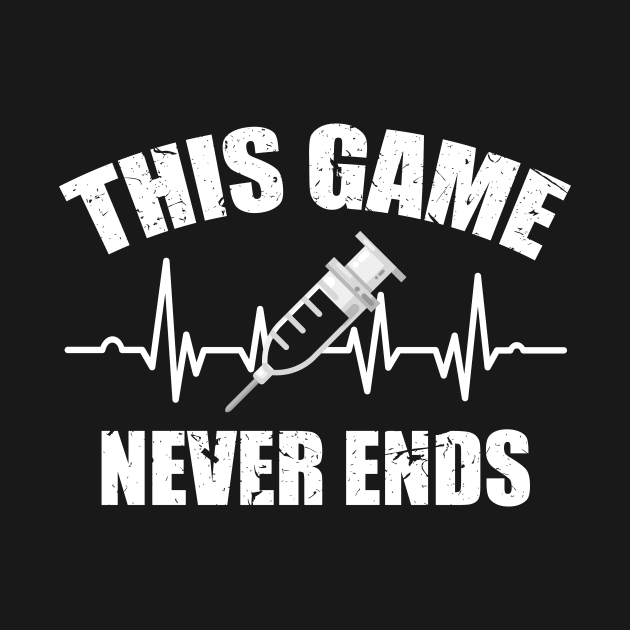 Gamer Quote Heartbeat Syringe This game never ends by jodotodesign