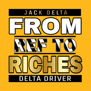 Jack Delta “From Ref to Riches” T-Shirt