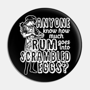 Anyone know how much rum goes into scrambled eggs? Pin