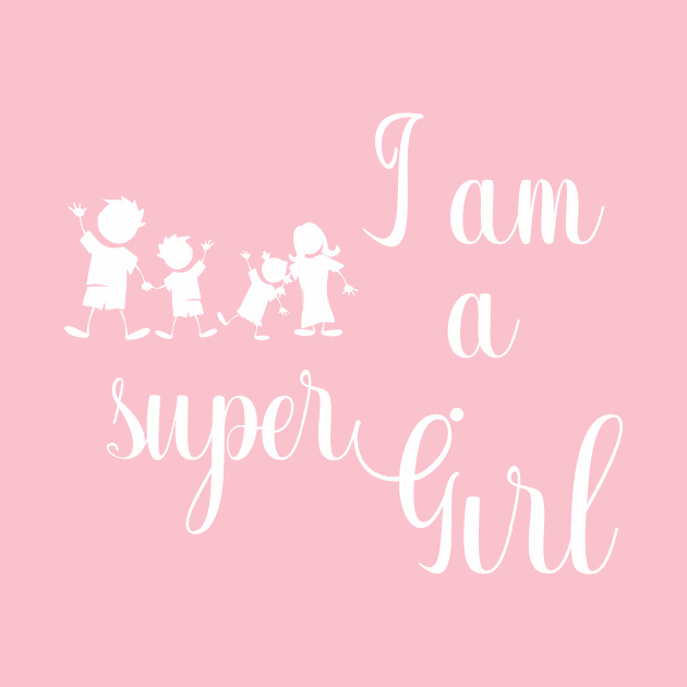 I am a super girl by CreativeIkbar Prints