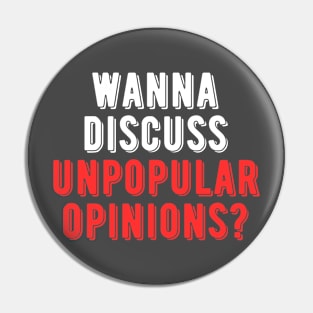 Wanna Discuss Unpopular Opinions? Pin