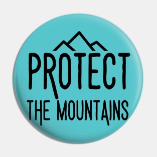 Protect the mountains Simple Black Pin