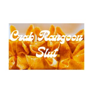 Crab Rangoon Slut T-Shirt