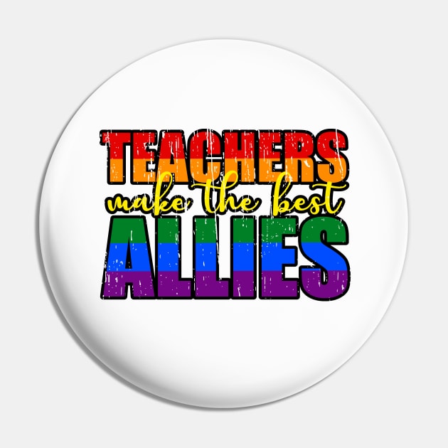 LGBTQ Ally distressed design for teachers Teachers Make The Best Allies Pin by focodesigns