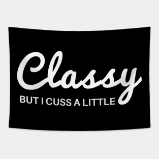 Classy But I Cuss A Little Tapestry