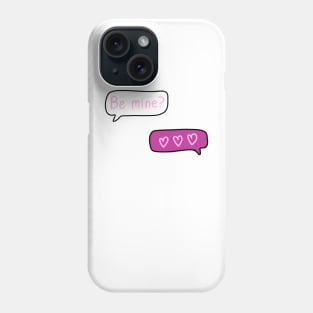 Pink Text Conversation Speech Bubbles that say “Be Mine?” With 3 Hearts Replied, made by EndlessEmporium Phone Case