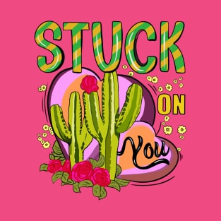 Stuck on you T-Shirt