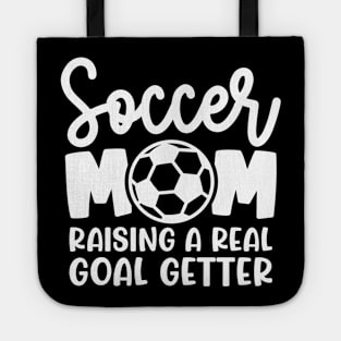 Soccer Mom Raising A Real Goal Getter Boys Girls Cute Funny Tote