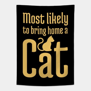 Most Likely to Bring Home a Cat - 4 Tapestry