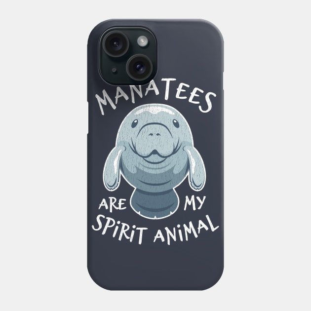 Manatees Are My Spirit Animal - Cute Manatee Phone Case by bangtees