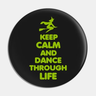 Wicked. Keep Calm And Dance Through Life. Pin