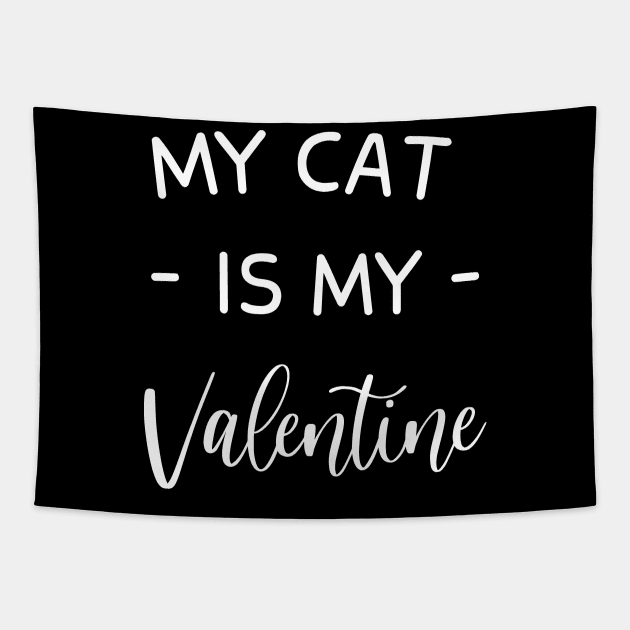 My Cat Is My Valentine , Cat Lover ,My Cat Is My Valentine , Cat Lover , Funny Valentine's , Valentine's Day , Cat Mom, Fur Mama For Life, Cat Valentine Funny Valentine's , Valentine's Day , Cat Mom, Fur Mama For Life, Cat Valentine Tapestry by creativitythings 