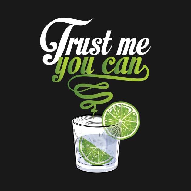 Gin Trust me You Can by avshirtnation