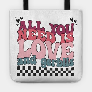 Funny Valentines All You Need Is Love and Gerbils Tote