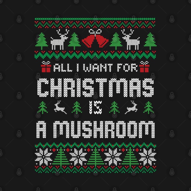 all i want for christmas is A Mushroom by TIHONA