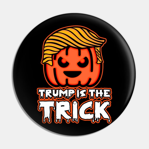 Trumpkin Pumpkin Trump Is The Trick Pin by RadStar