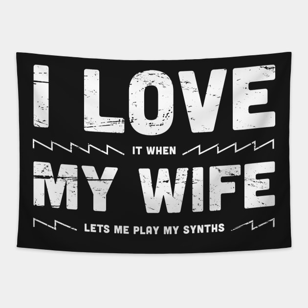 I Love My Wife | Funny Synthesizer Quote Tapestry by MeatMan