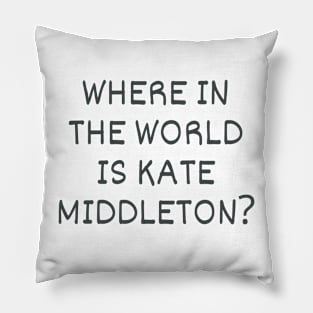 Where in the world is Kate Middleton Princess of the UK Pillow