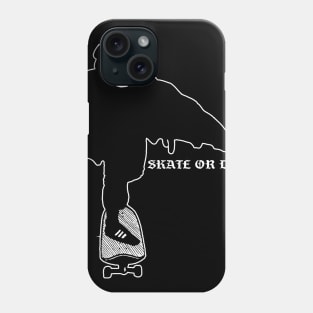 Skate or Die Phone Case