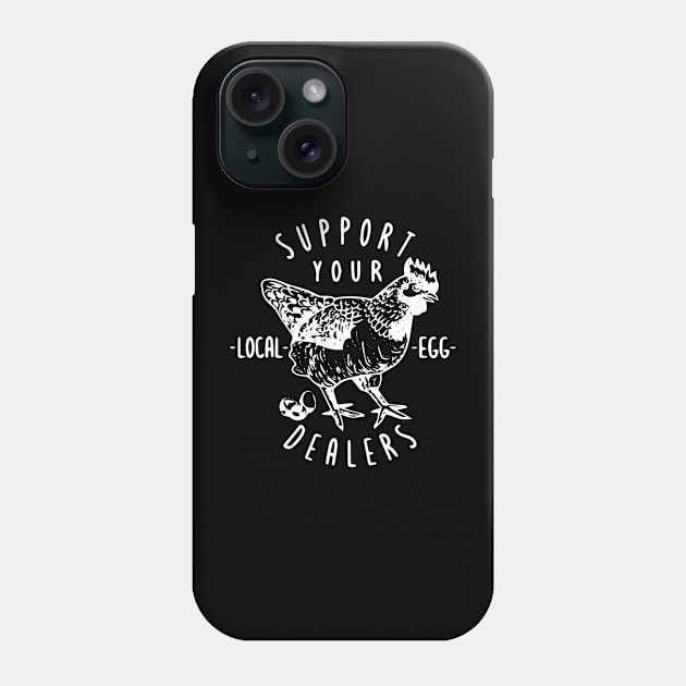 Support Your Local Egg Dealers Vintage Retro Chicken Farmers Phone Case by DesignHND