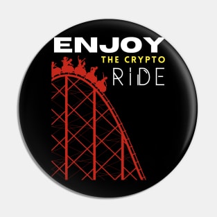 Cryptocurrency Roller Coaster sarcasm crypto Enjoy the Ride Design Pin