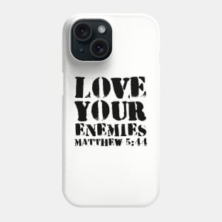 Matthew 5-44 Love Your Enemies Bible Verse Phone Case