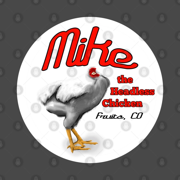 Mike, the Headless Chicken by Patsi Nahmi Designs