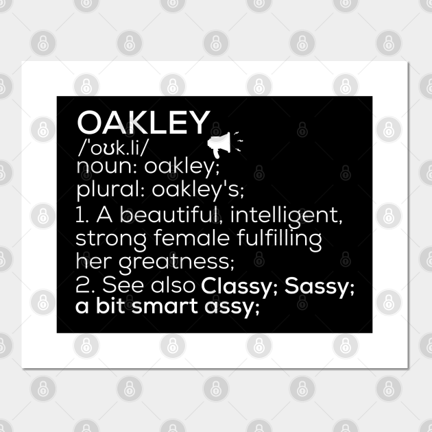 Oakley Name Oakley Definition Oakley Female Name Oakley Meaning - Oakley -  Posters and Art Prints | TeePublic