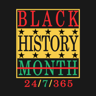 black history month 24 7 365 T-Shirt