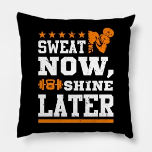 Gym Sweat Now Shine Later Pillow