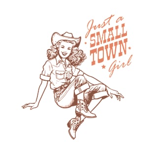 Just a small town girl Retro Country Western Cowboy Cowgirl Gift T-Shirt