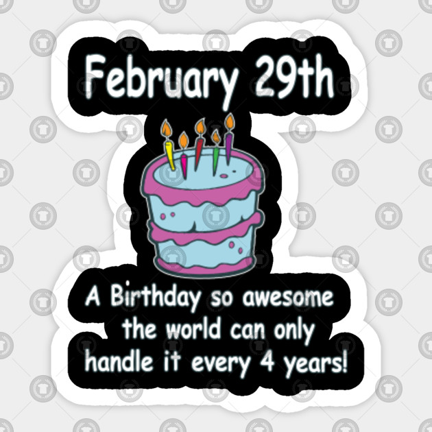 Happy Birthday To All The People Who Were Born On 29 February Design your very own printable & online happy birthday cards. happy birthday to all the people who