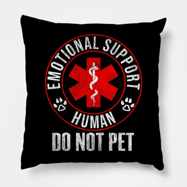 Emotional Support Human Do Not Pet Vintage Pillow by citkamt