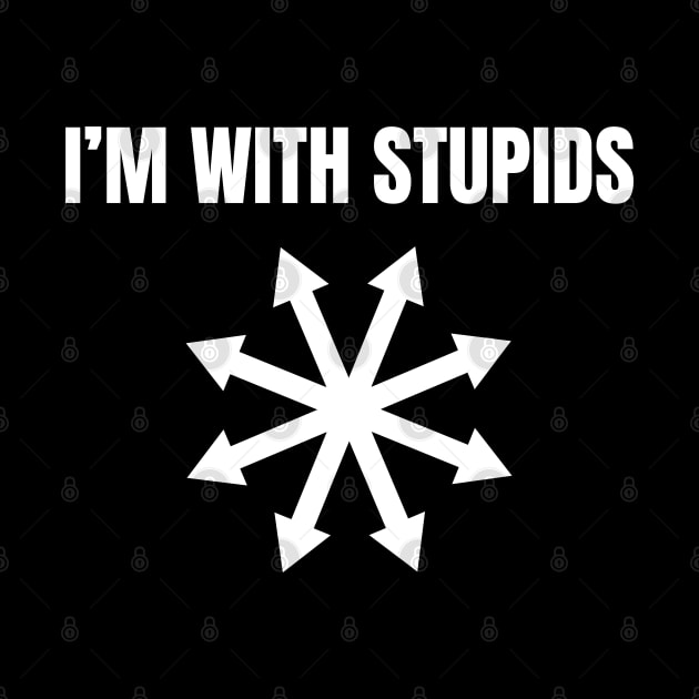 I'm With Stupids by Spatski