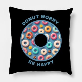 Donut Worry - Be Happy Pillow