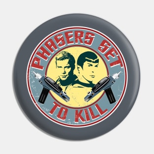 PHASERS SET TO KILL Pin