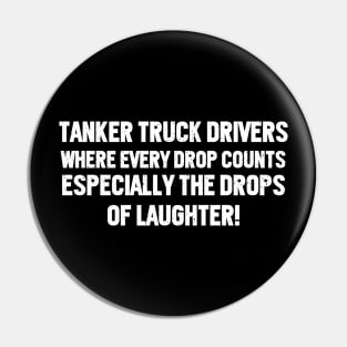 Tanker Truck Drivers Where Every Drop Counts Pin