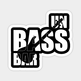 Funny UNBASSBAR bassist gift Magnet